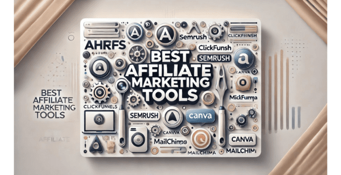 33 Best Affiliate Marketing Tools in 2024